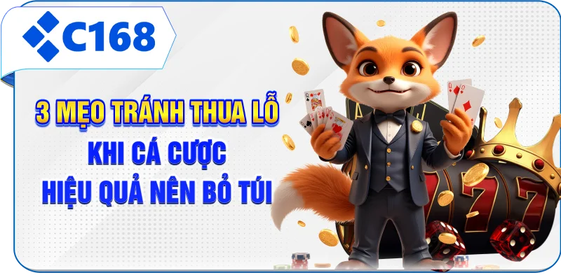 3 Mẹo Tránh Thua Lỗ Khi Cá Cược Hiệu Quả Nên Bỏ Túi