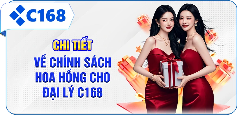 Chi tiết về chính sách hoa hồng cho đại lý C168