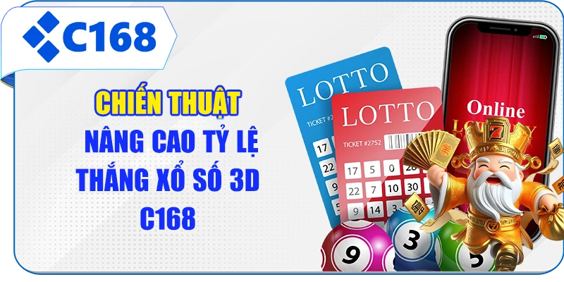 Chiến thuật nâng cao tỷ lệ thắng xổ số 3D C168