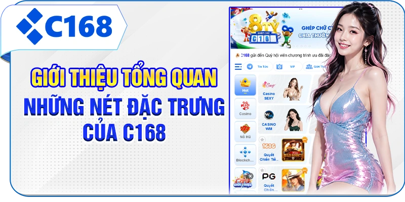Giới thiệu tổng quan những nét đặc trưng của C168