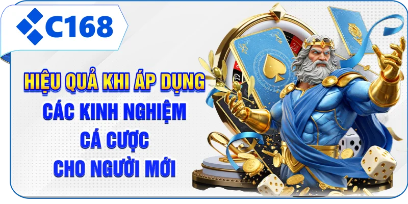Hiệu quả khi áp dụng các kinh nghiệm cá cược cho người mới
