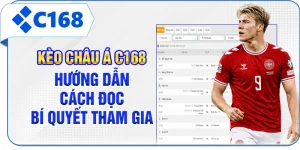 Kèo Châu Á C168 - Hướng Dẫn Cách Đọc, Bí Quyết Tham Gia
