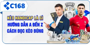 Kèo Handicap Là Gì? Hướng Dẫn A Đến Z Cách Đọc Kèo Đúng