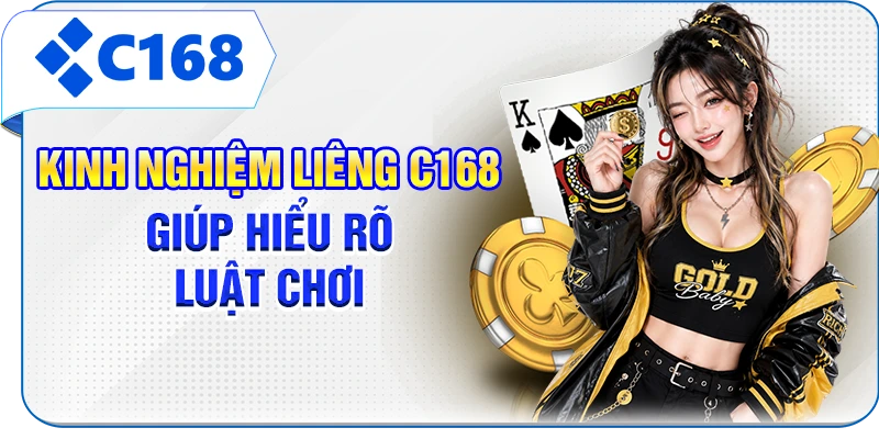 Kinh nghiệm Liêng C168 giúp hiểu rõ luật chơi