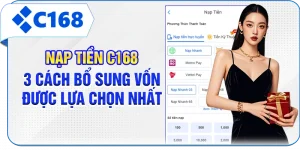 Nạp Tiền C168 - 3 Cách Bổ Sung Vốn Được Lựa Chọn Nhất