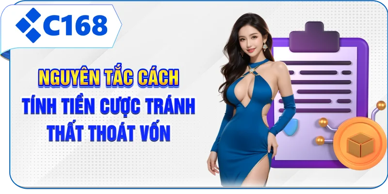 Nguyên tắc cách tính tiền cược tránh thất thoát vốn