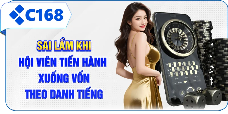 Sai lầm khi hội viên tiến hành xuống vốn theo danh tiếng