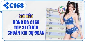 Soi Kèo Bóng Đá C168 - Top 3 Lợi Ích Chuẩn Khi Dự Đoán