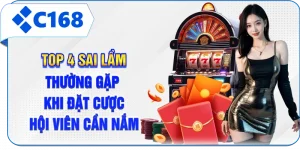 Top 4 Sai Lầm Thường Gặp Khi Đặt Cược Hội Viên Cần Nắm